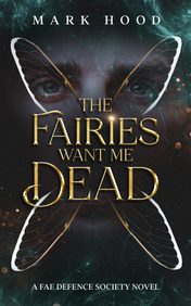 The Fairies Want Me Dead book cover - a man trapped behind diaphanous wings.