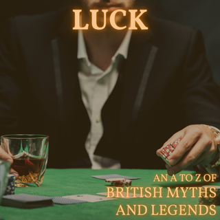Luck [An A-Z of Myths] - luck